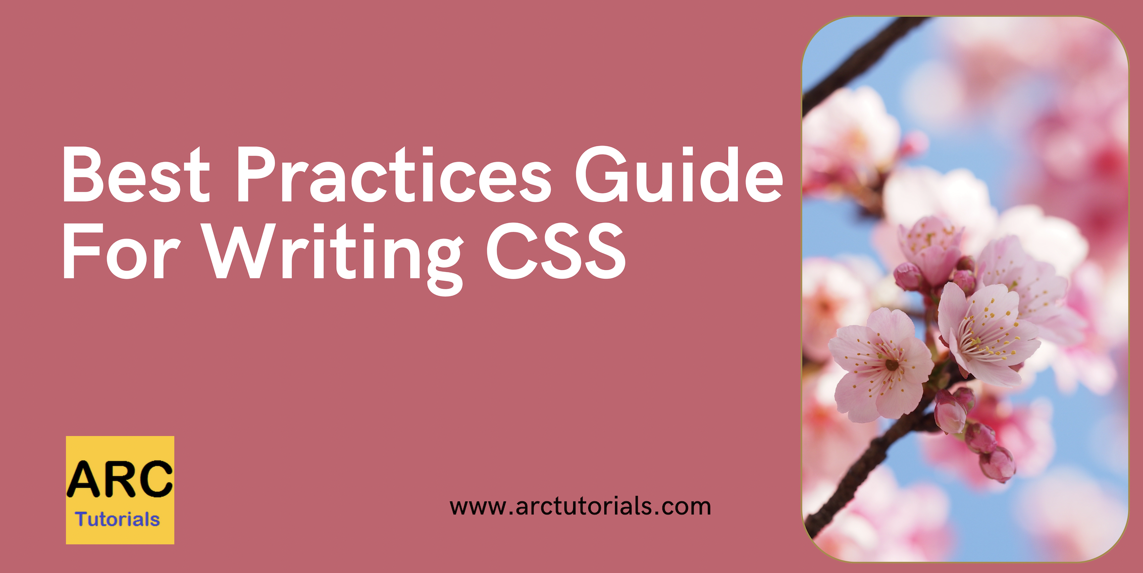 Best Practices For Writing CSS Code - ARC Tutorials