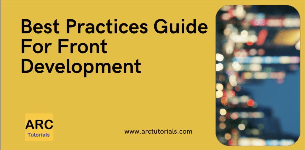 best-practices-for-frontend-development-arc-tutorials