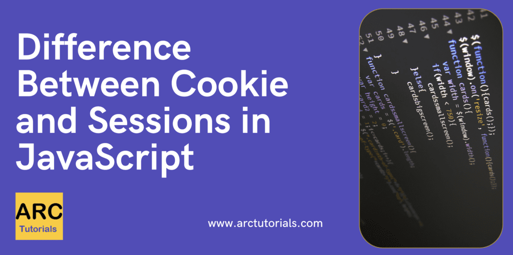 Difference Between Cookies And Sessions - ARC Tutorials