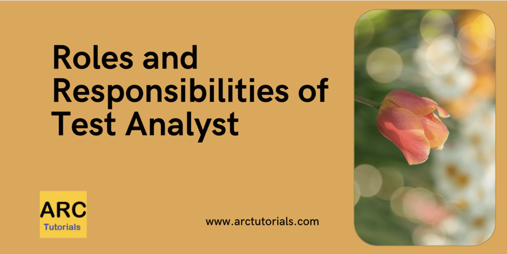 roles-and-responsibilities-of-test-analyst-arc-tutorials